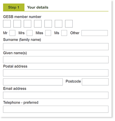 This image shows the ‘Step 1 - Your GESB details’ section of the Professional and Executive occupation category application form. In this section, you need to provide your GESB member number and personal details, including title, surname, given name or names, postal and email addresses; and preferred telephone number.