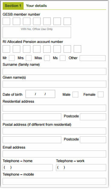 This image shows the ‘Section 1 - Your details’ section of the Partial payment form. In this section, you need to provide your GESB member number, RI Allocated Pension account number and personal details, including your title, surname, given name or names, date of birth, gender; residential, postal and email addresses; and telephone numbers.