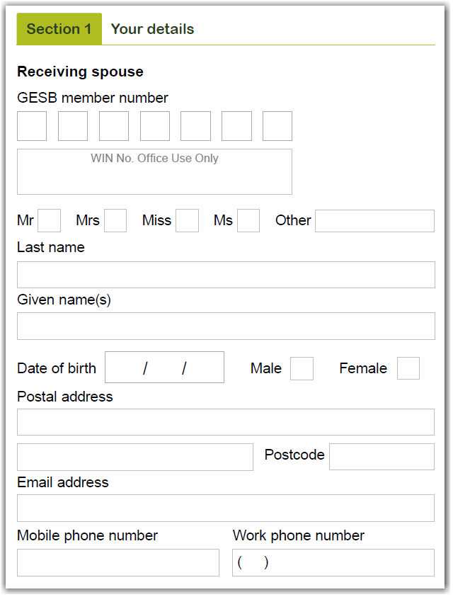 This image shows part of the ‘Section 1 - Your details’ section of the Additional spouse contributions form. In this section, you need to provide the receiving spouse’s GESB member number and personal details, including title, last name, given name or names, date of birth, gender, postal address, email address and telephone numbers. 