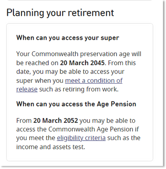 This screenshot shows the dates this example member can access their super, Commonwealth preservation age, and when this member may be eligible for the Age Pension.