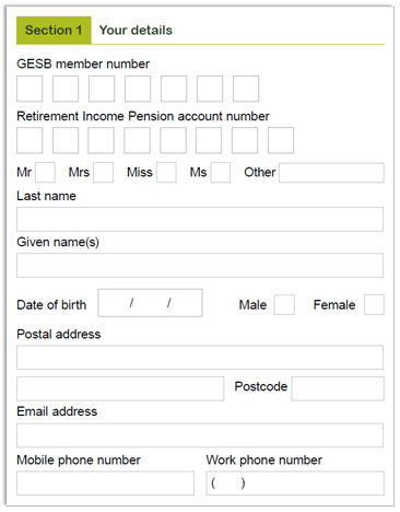This image shows the ‘Section 1 - Your details’ section of the Retirement Income Pension change of details and pension payment variation form. In this section, you need to provide your GESB member number, Retirement Income Pension account number and personal details, including your title, last name, given name or names, date of birth, gender; postal and email addresses; and telephone numbers.